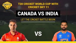 Read more about the article T20 Cricket World Cup with Cricket Sky 11: Canada vs India: Let the Cricket Battle Begin 